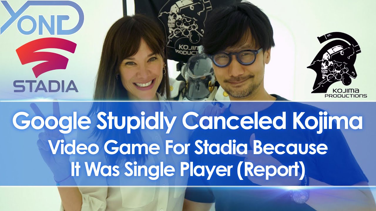 REPORT: Google Stupidly Canceled Stadia Exclusive Kojima Game Because It Was Single Player