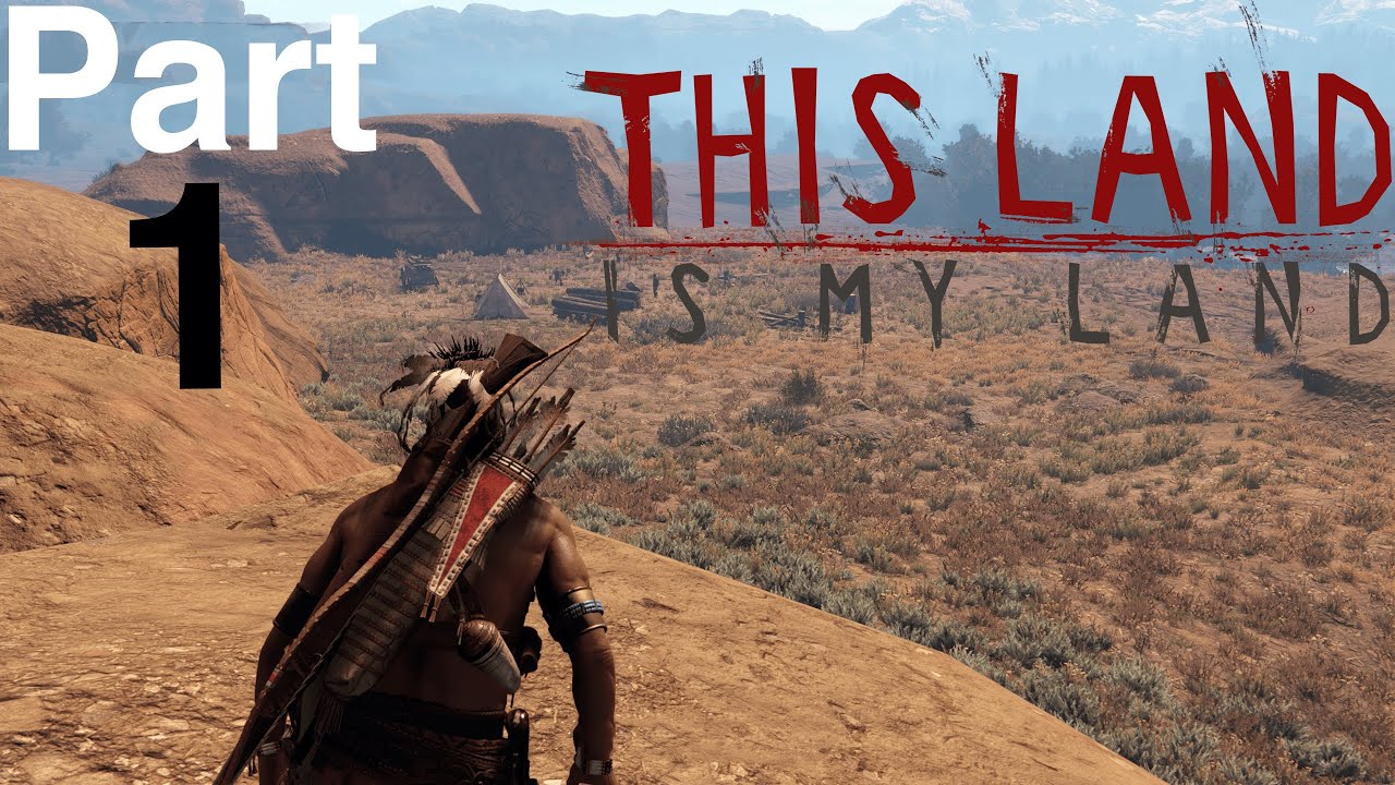 THIS LAND IS MY LAND Walkthrough GamePlay | A New Beginning - Part 1 with commentary