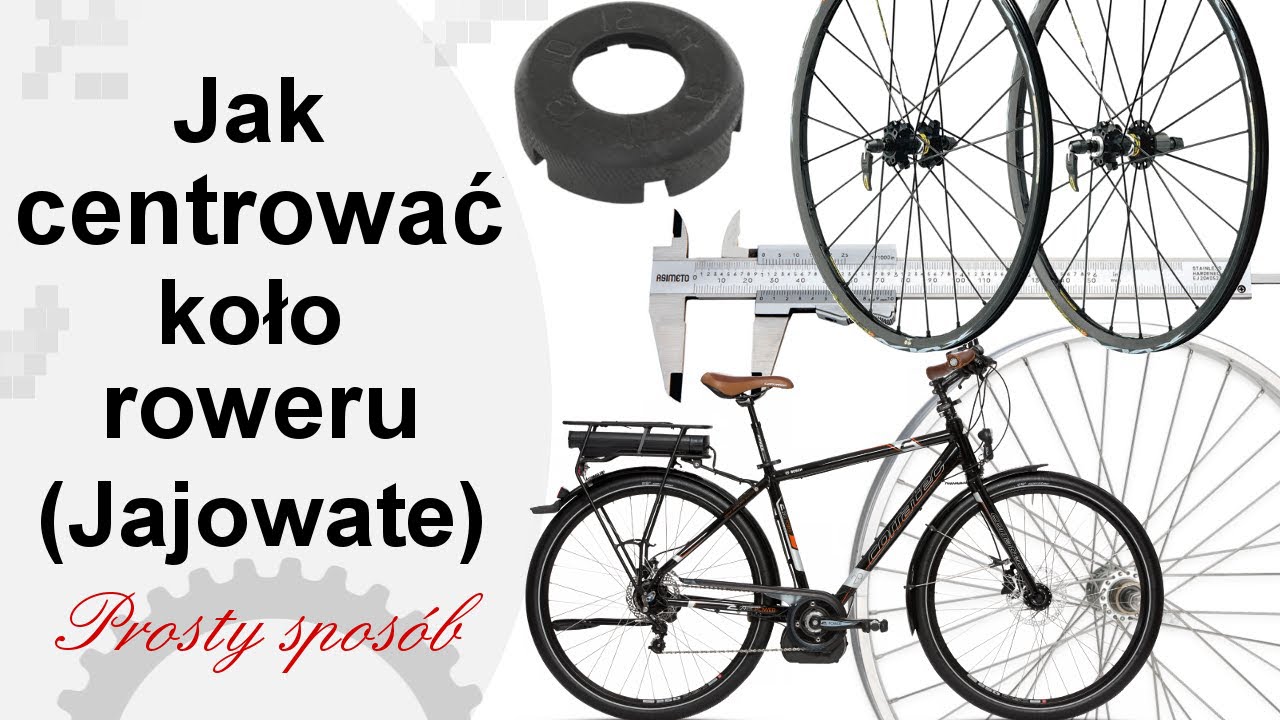 Jak centrować koło w rowerze - jajowate