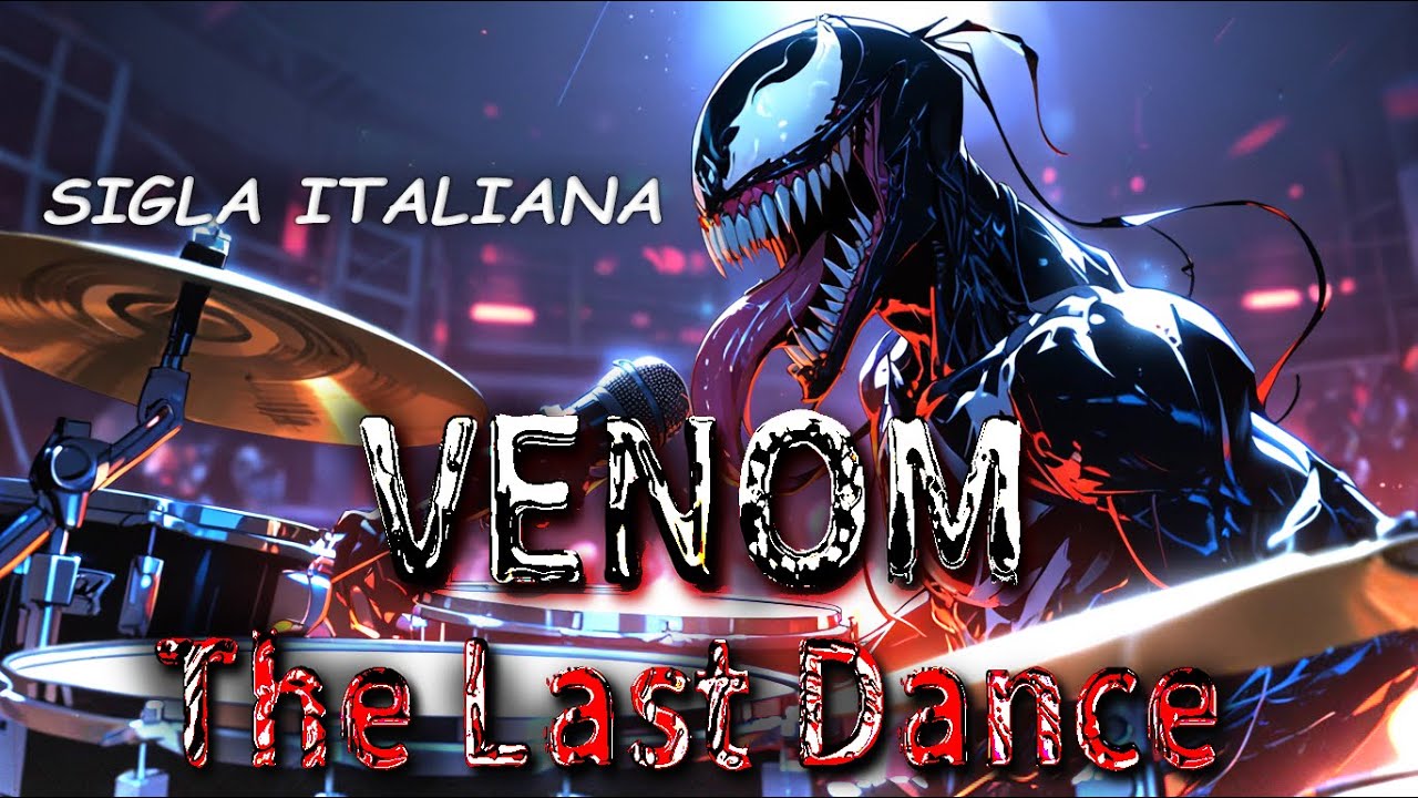 VENOM - THE LAST DANCE - SIGLA ITALIANA - TRAILER - SOUNDTRACK