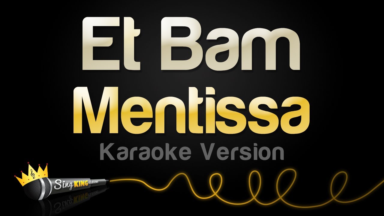 Mentissa - Et Bam (Karaoke Version)