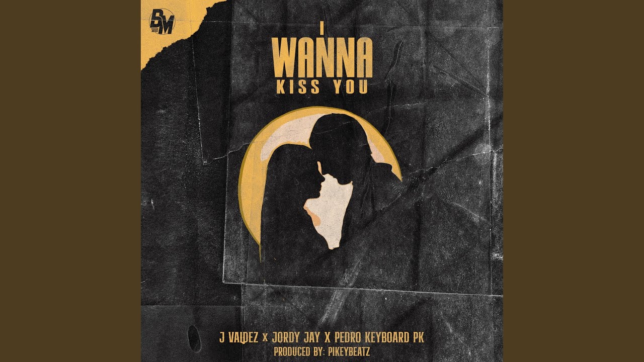 I Wanna Kiss You (feat. Pedro Keyboard PK & Jordy Jay)