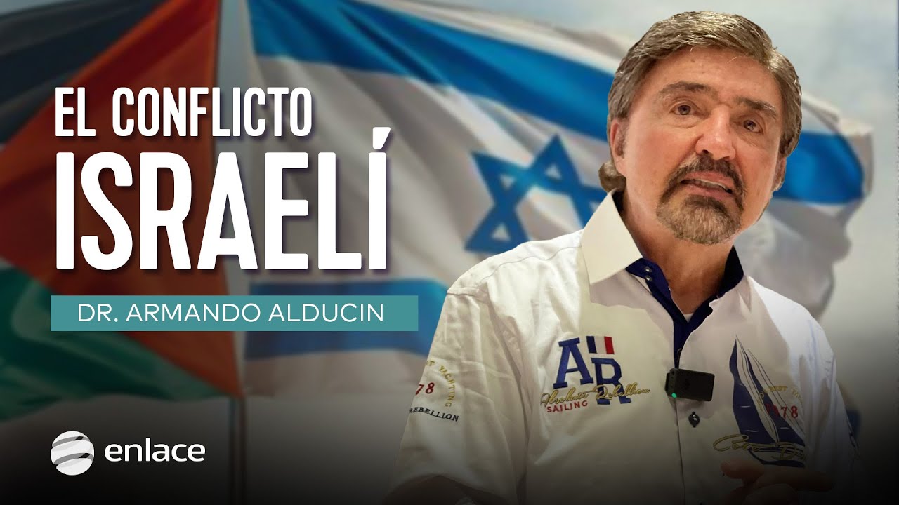 Dr. Armando Alducin - El conflicto israelí - Enlace TV