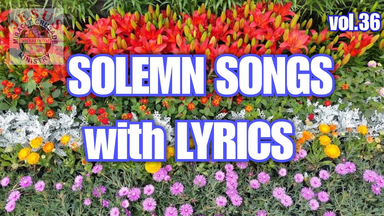 Solemn Worship Songs with Lyrics v36 | NON-STOP Christian Songs| JMCIM |