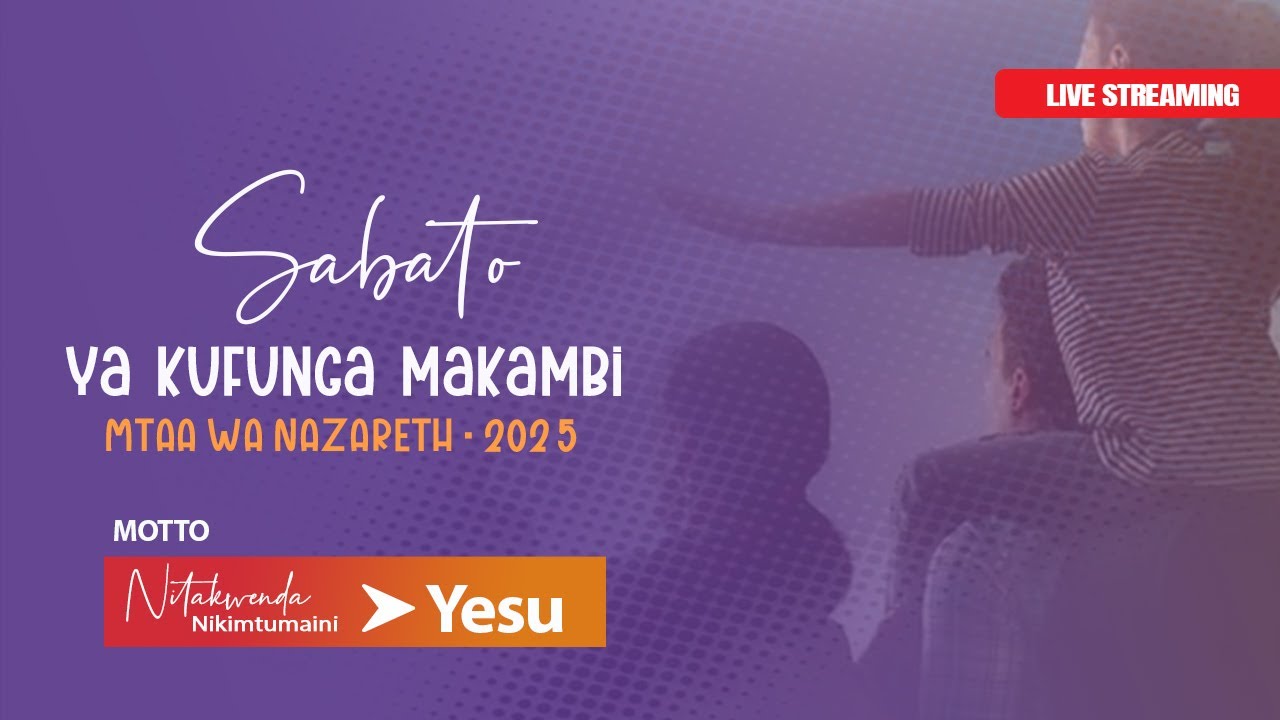 #LIVE SABATO YA KUFUNGA MAKAMBI MTAA WA NAZARETH 2025 | DAY 7 ASUBUHI
