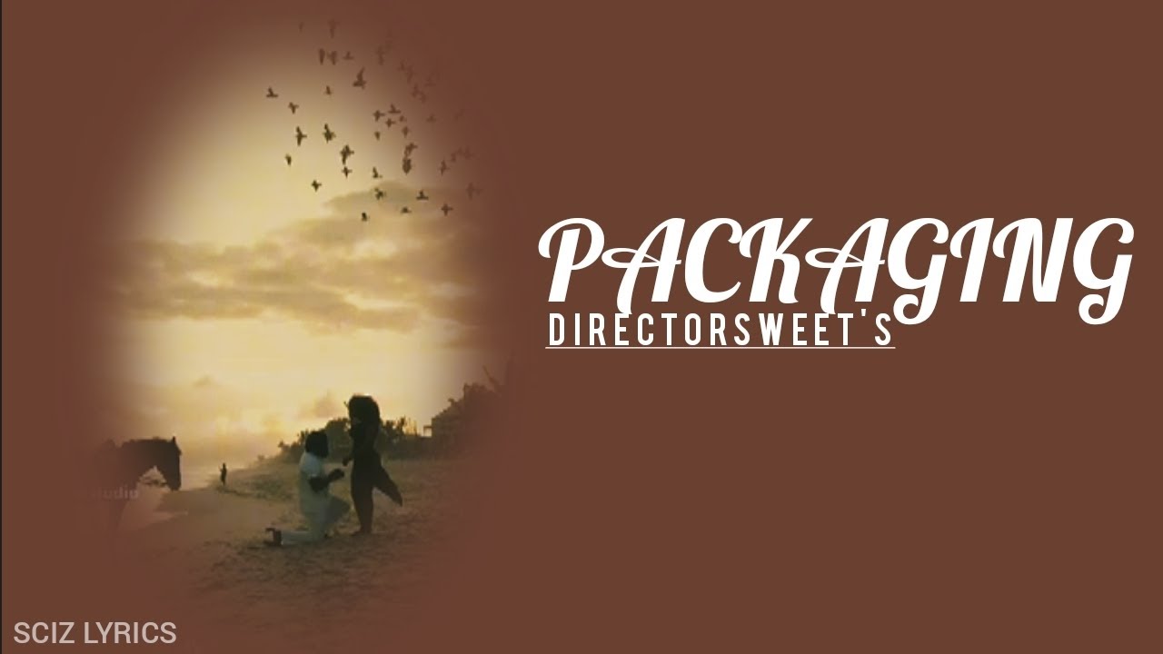 Director sweet's - Packaging (Lyrics)