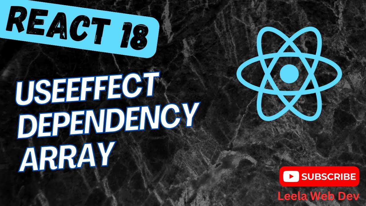 60. Understand useEffect Dependency array and hos we can use it in the React App - React18