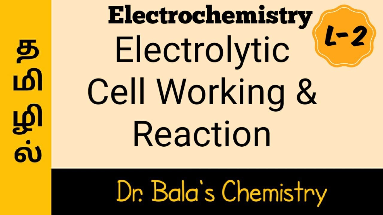 Electrolytic cell - working, reaction in Tamil class 12|| NEET|| JEE
