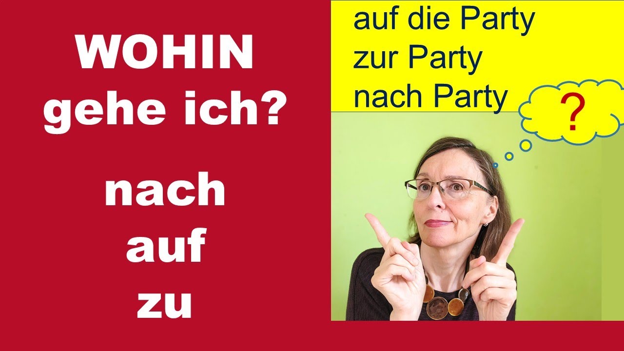 NACH, AUF oder ZU - nimm die richtige Präposition auf die Frage WOHIN