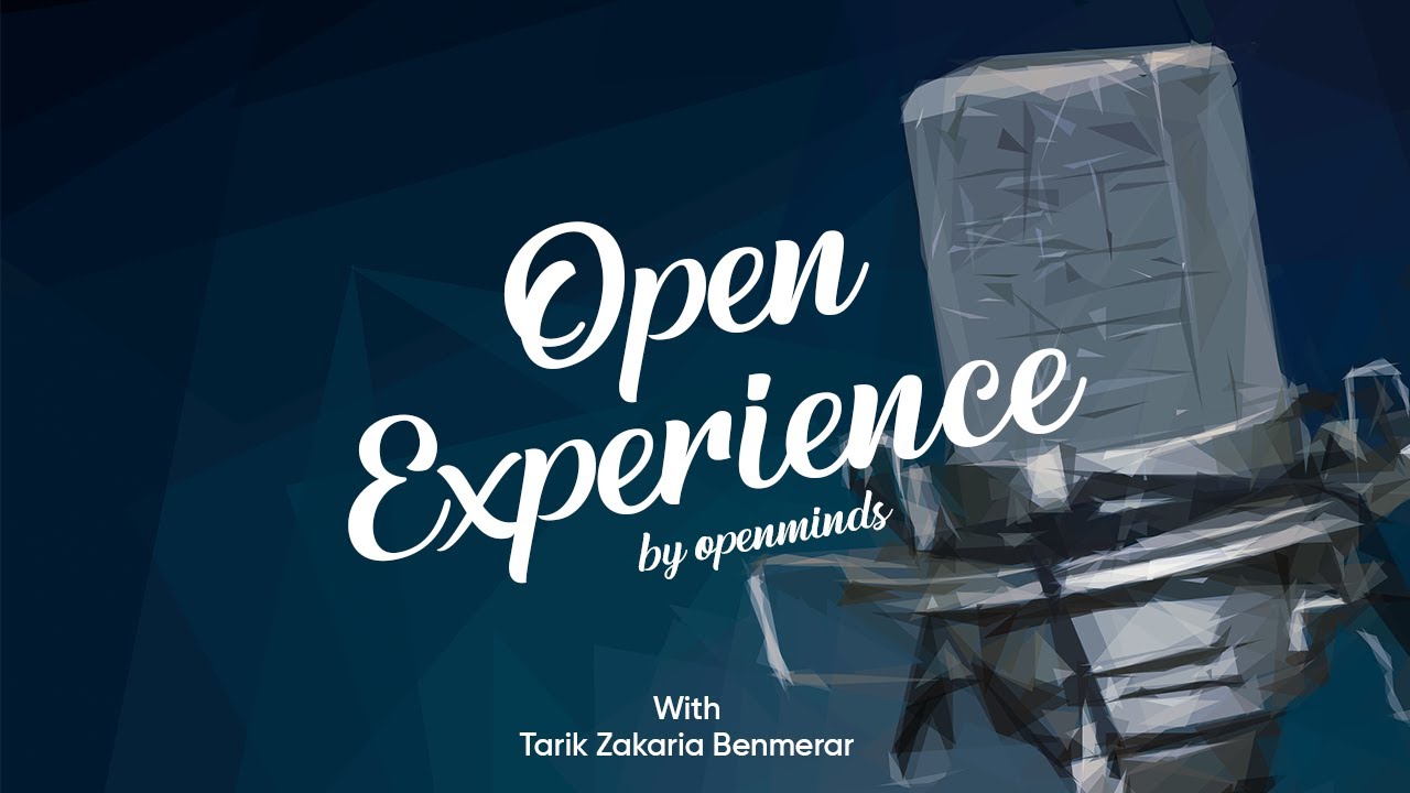 OPEN EXPÉRIENCE [EP1 AVEC M. Tarik ZAKARIA BENMERAR]