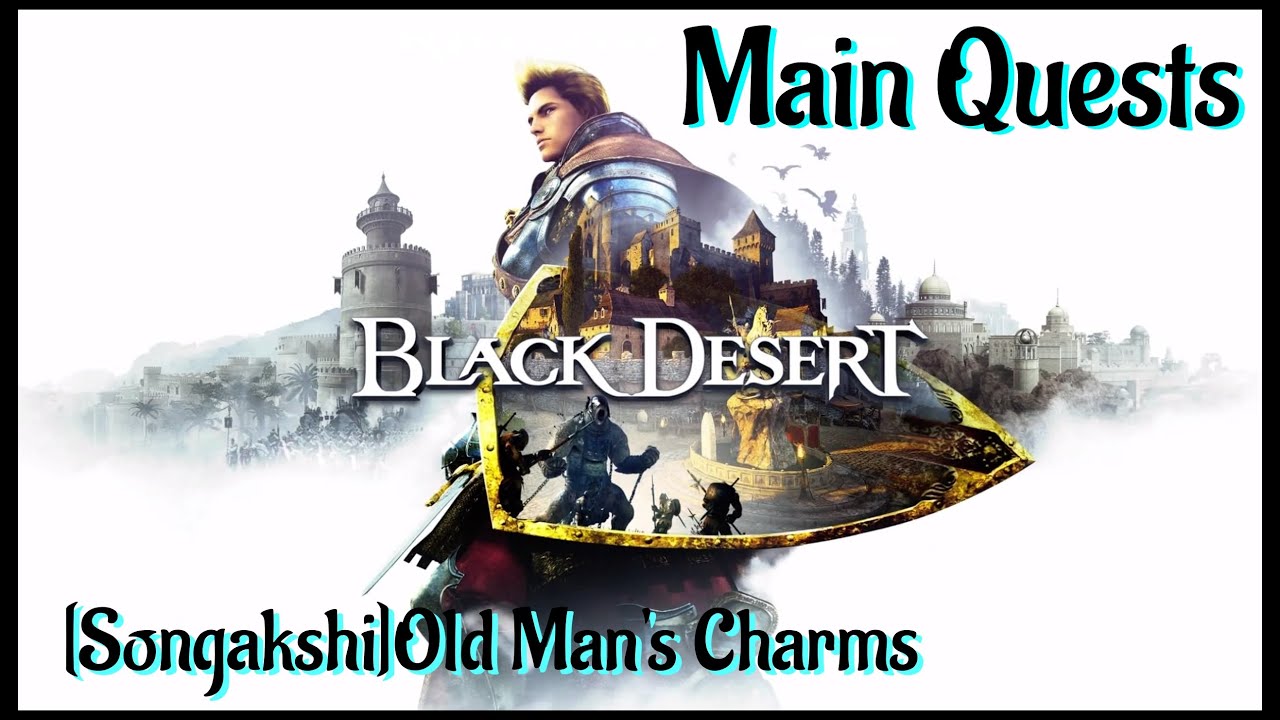 Let's Play - Black Desert Online - [Songakshi]Old Man's Charms