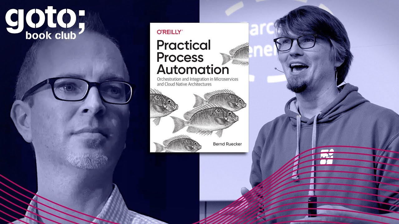 How to Get Started With Practical Process Automation &bull; Bernd R&uuml;cker & Richard Seroter &bull; GOTO 2021