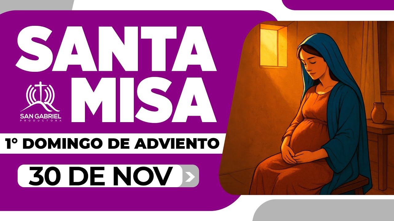 Primer Domingo de Adviento | SANTA MISA 30 de noviembre de 2025