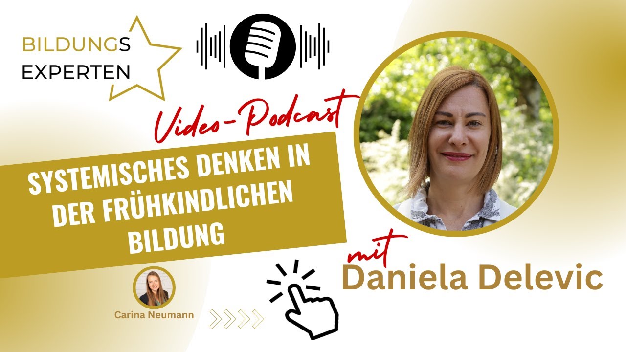Systemisches Denken in der frühkindlichen Bildung mit Daniela Delevic