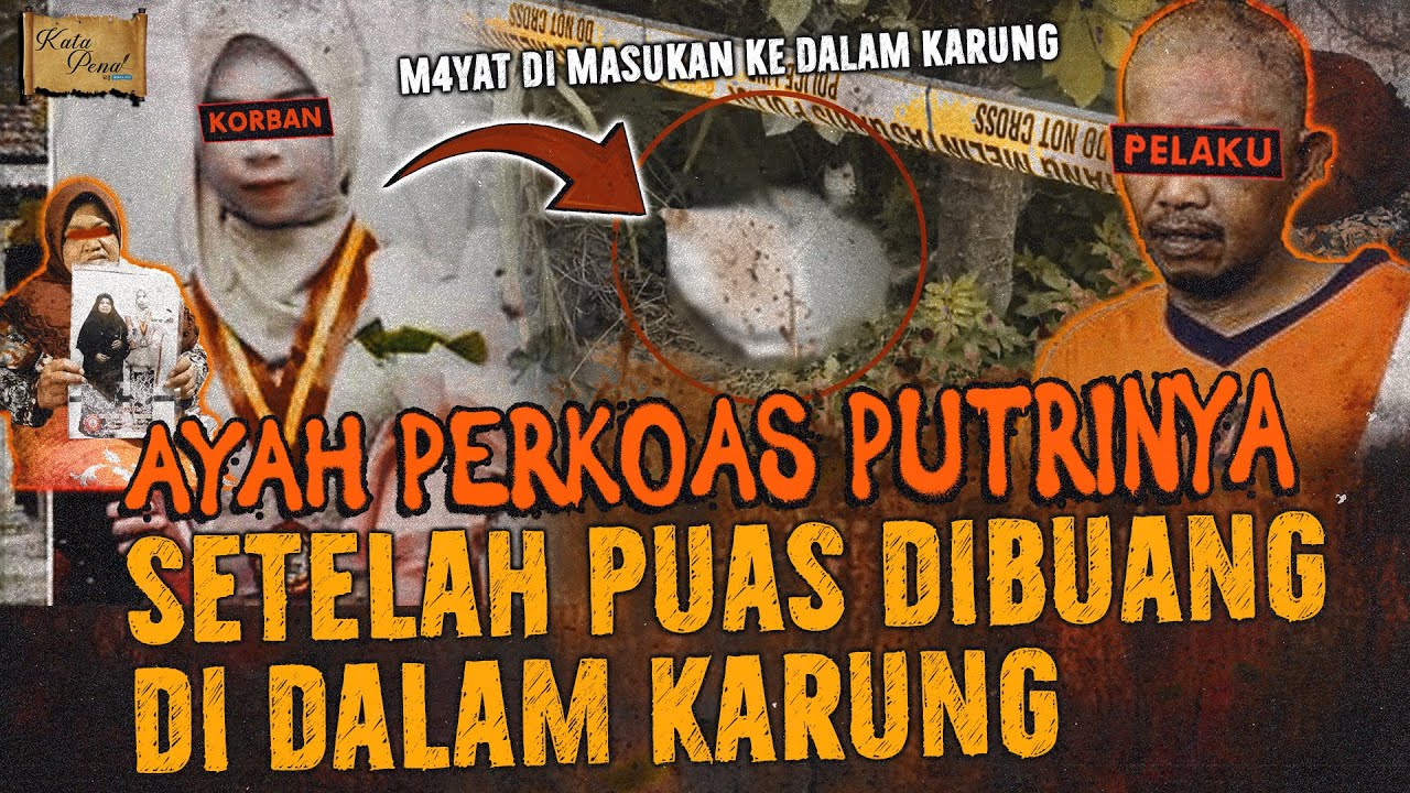 AYAH PERKOAS PUTRI KANDUNGNYA ! SETELAH PUAS DIBUANG DALAM KARUNG