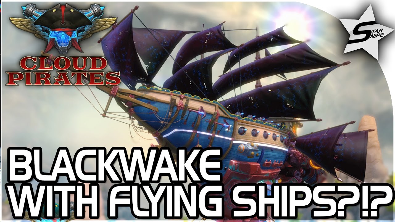 PIRATES OF THE SKY! - BLACKWAKE WITH FLYING SHIPS?!? (Giveaway!) - Cloud Pirates Gameplay