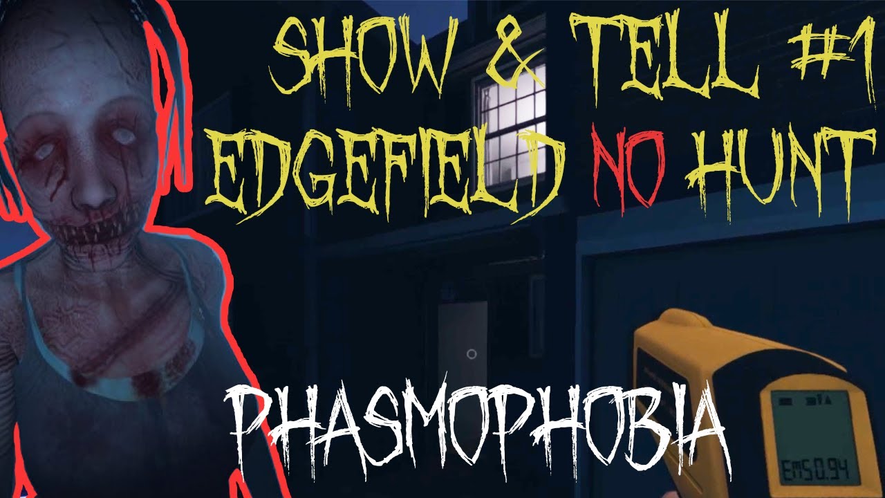 How do you tackle a small map like a pro? Phasmophobia Show & Tell #1 - Edgefield