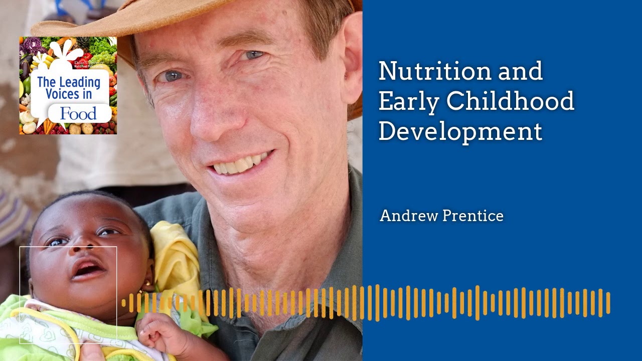 Nutrition and Early Childhood Development with Andrew Prentice