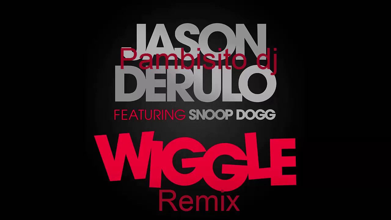 Wiggle remix By Pambisito dj