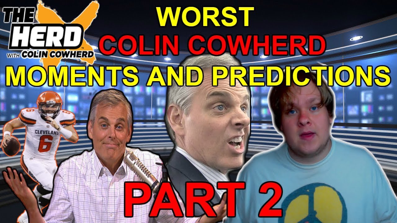 Worst Colin Cowherd Moments and Predictions PART 2