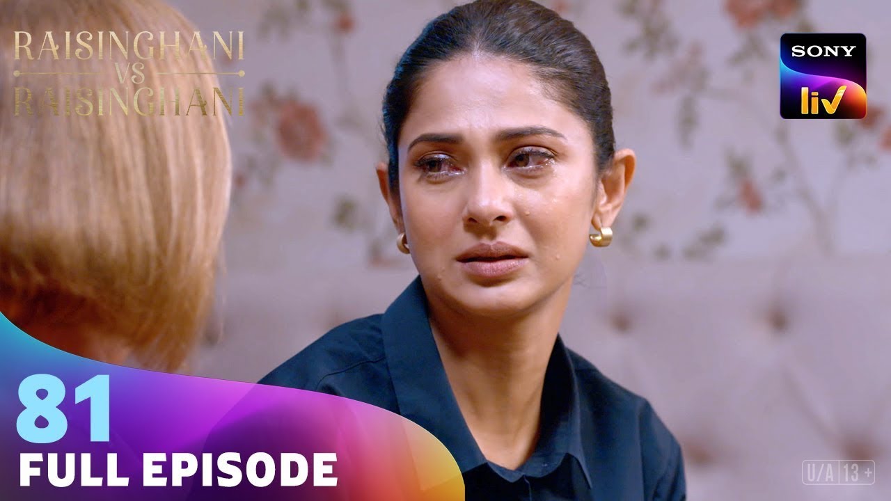 Rajdeep ने की अपने घरवालों से बात | Raisinghani vs Raisinghani | Ep 81 | Full Episode