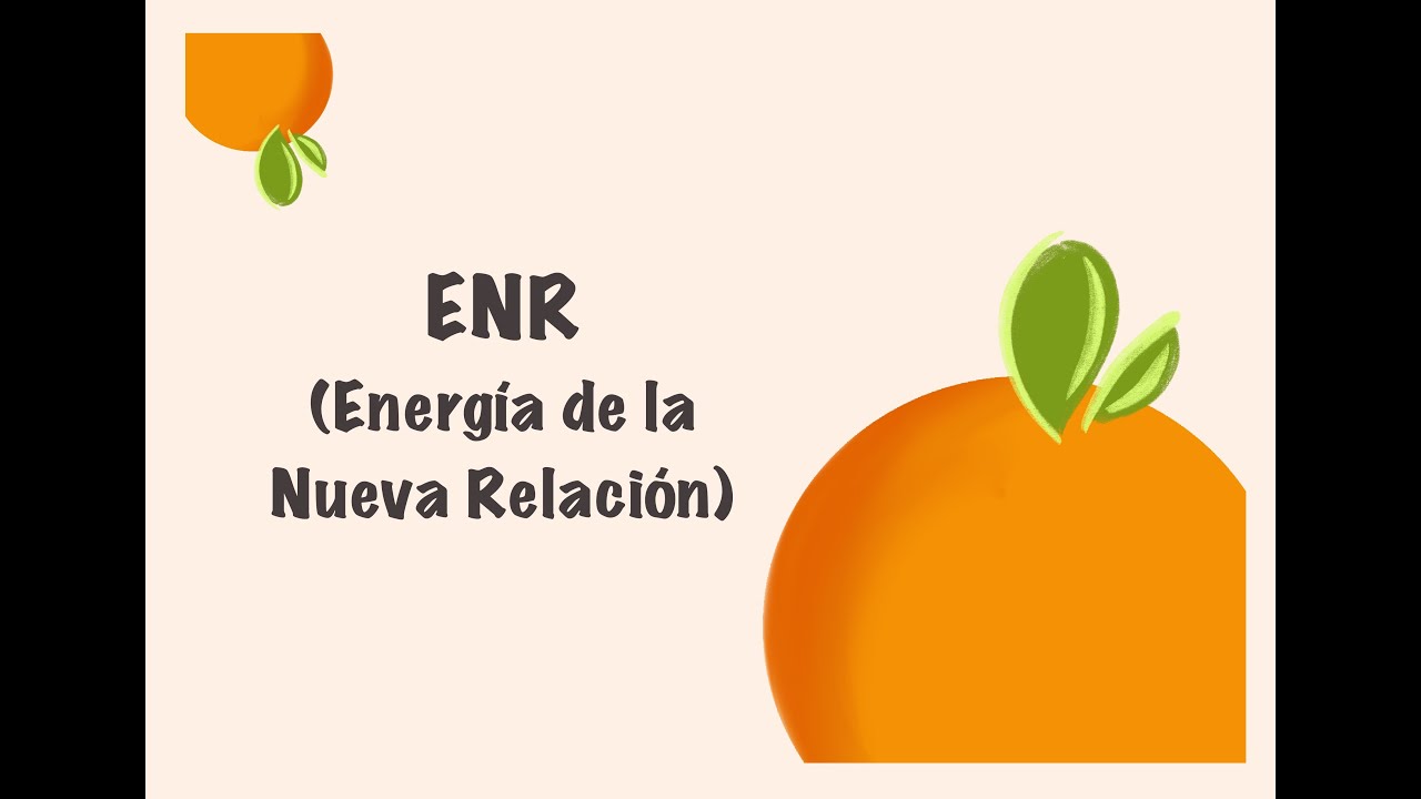 ENR - Qué es la Energía de la Nueva Relación y Cómo Transitarla