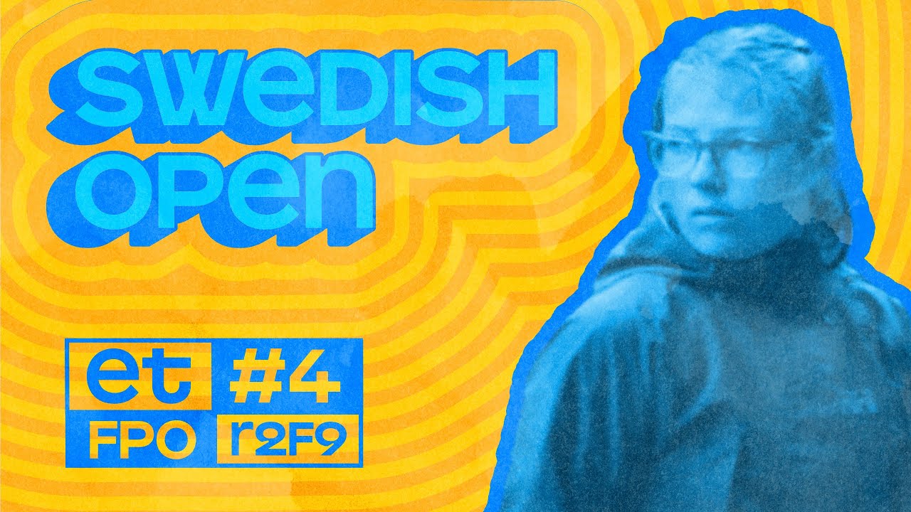 ET#4 - Swedish Open | FPO R2F9 Lead Card | Saarinen, Steen, Lennartsson, Must | MDG Media