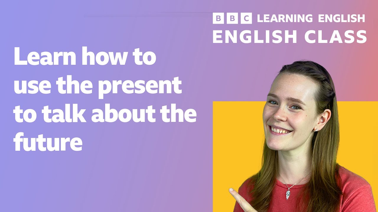 English Class: How to use the present simple and present continuous to talk about the future