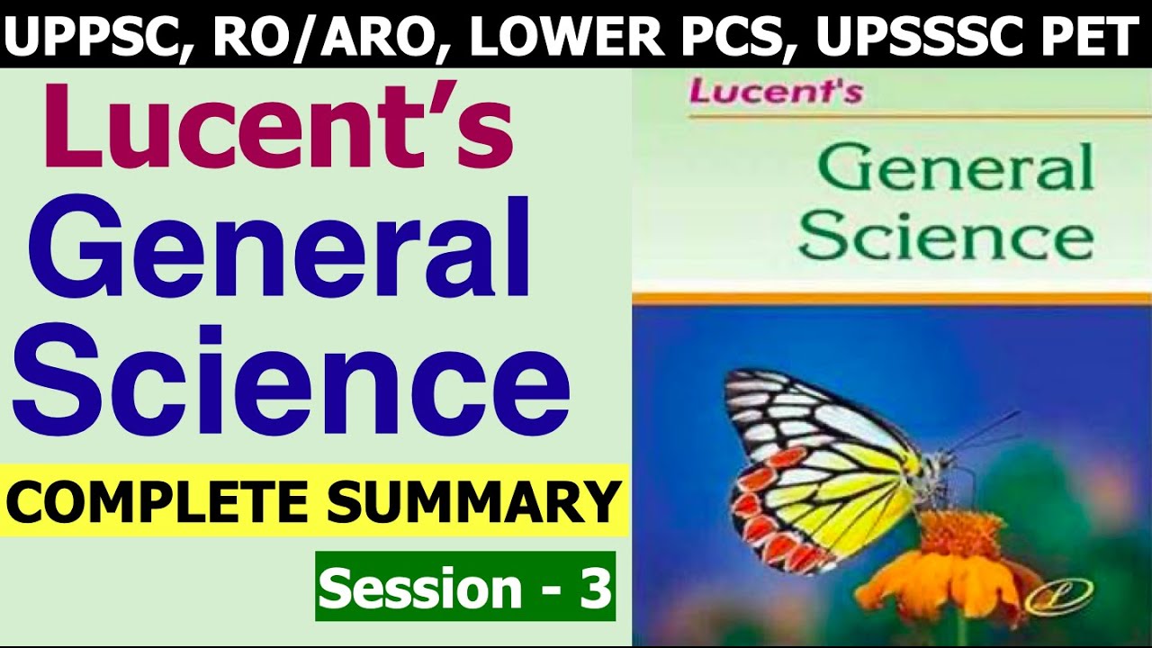 Complete Lucent General Science Summary L-3|UP PSC UPPCS,RO/ARO,Lower PCS,UPSSS,UKPCS,State PCS Exam