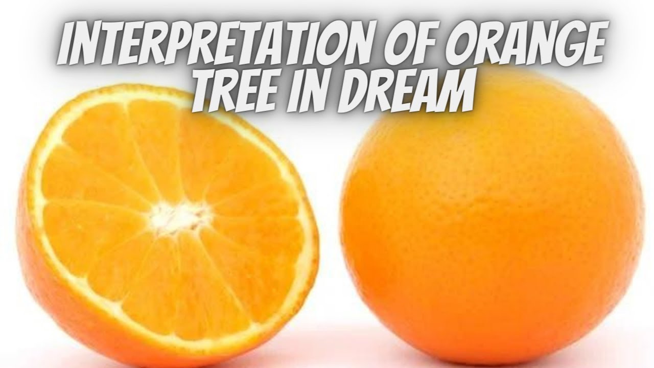 Interpretation If You See orange treein dream your future life