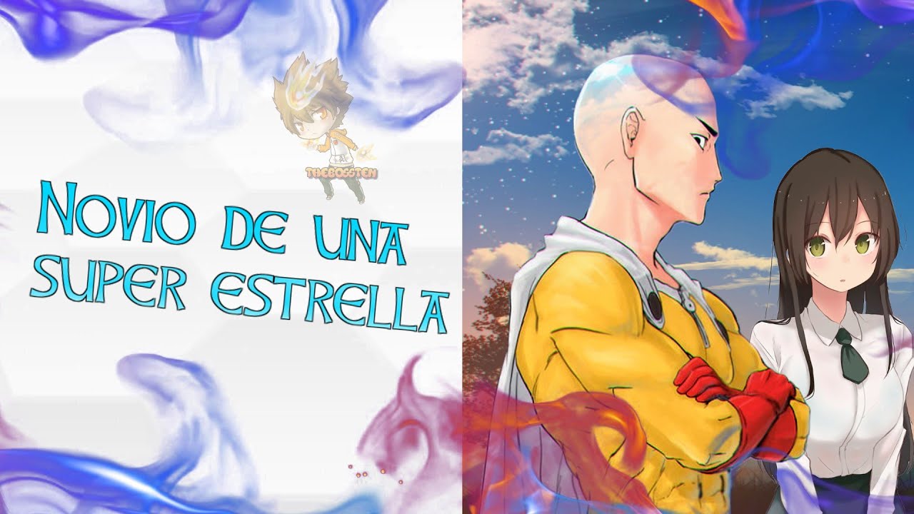 One punch man: Mi novia es una super estrella Capitulo 1 al 7 [FANFIC]