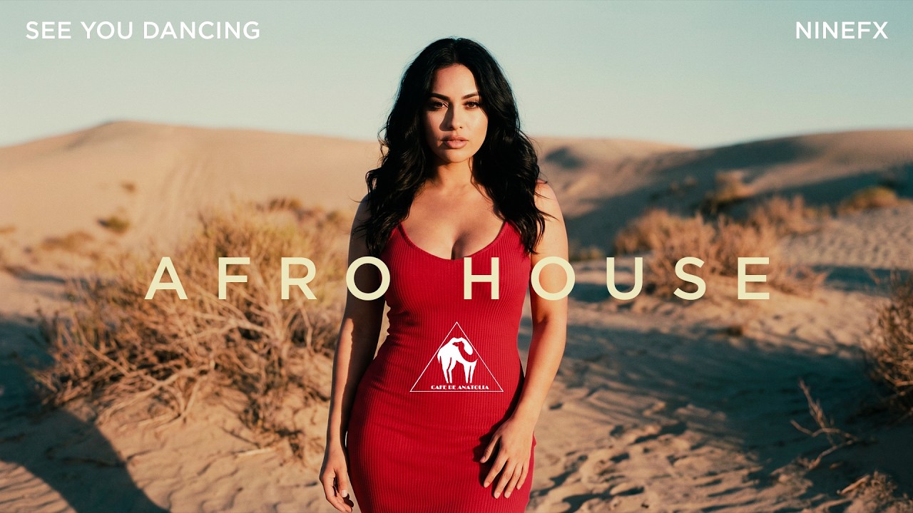 NineFX - See You Dancing | Cafe De Anatolia | Afro House