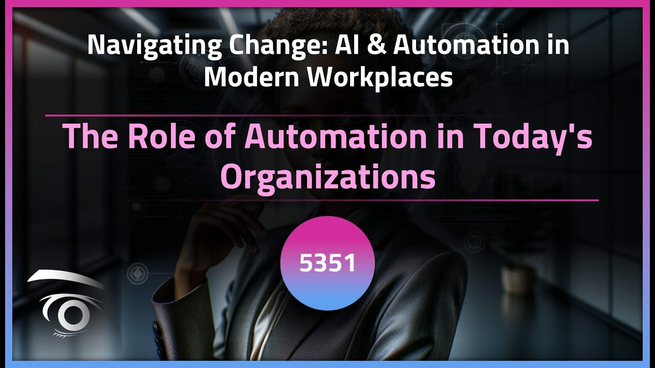 The Role of Automation in Today&rsquo;s Organizations | Exclusive Lesson