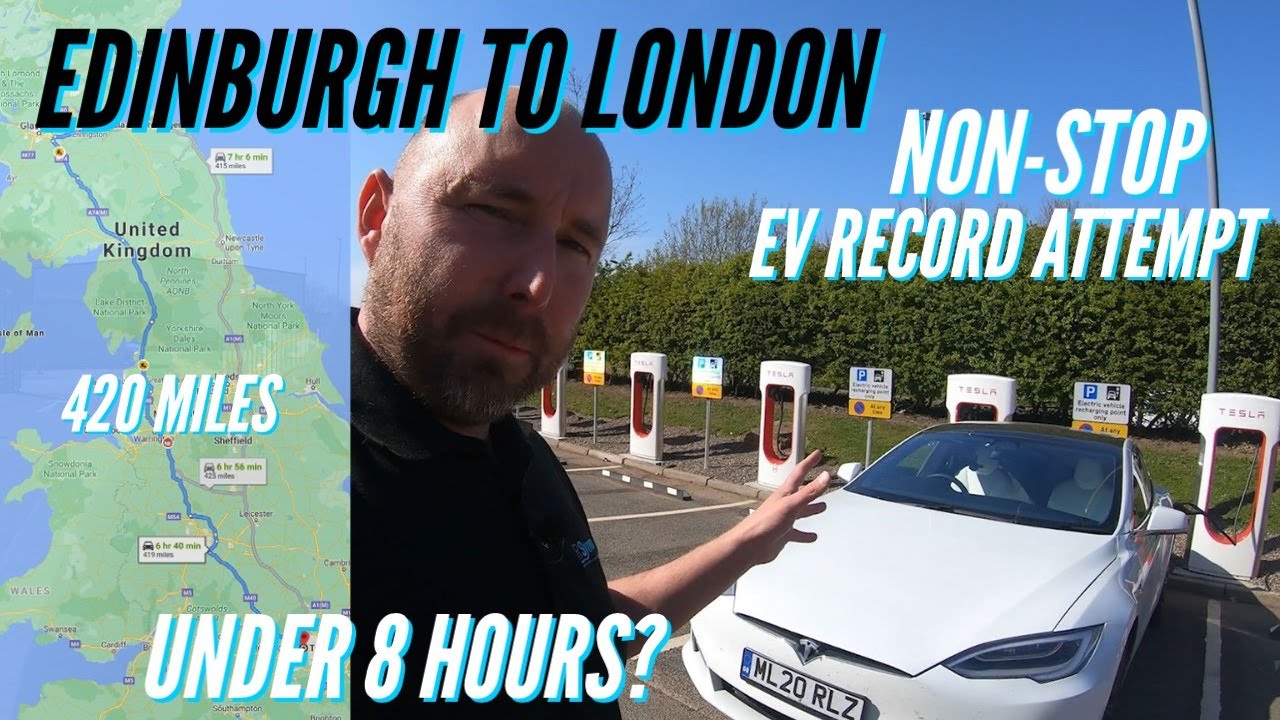 Edinburgh to London NON-STOP in an ELECTRIC CAR? Tesla Model S Long Range v 420 miles