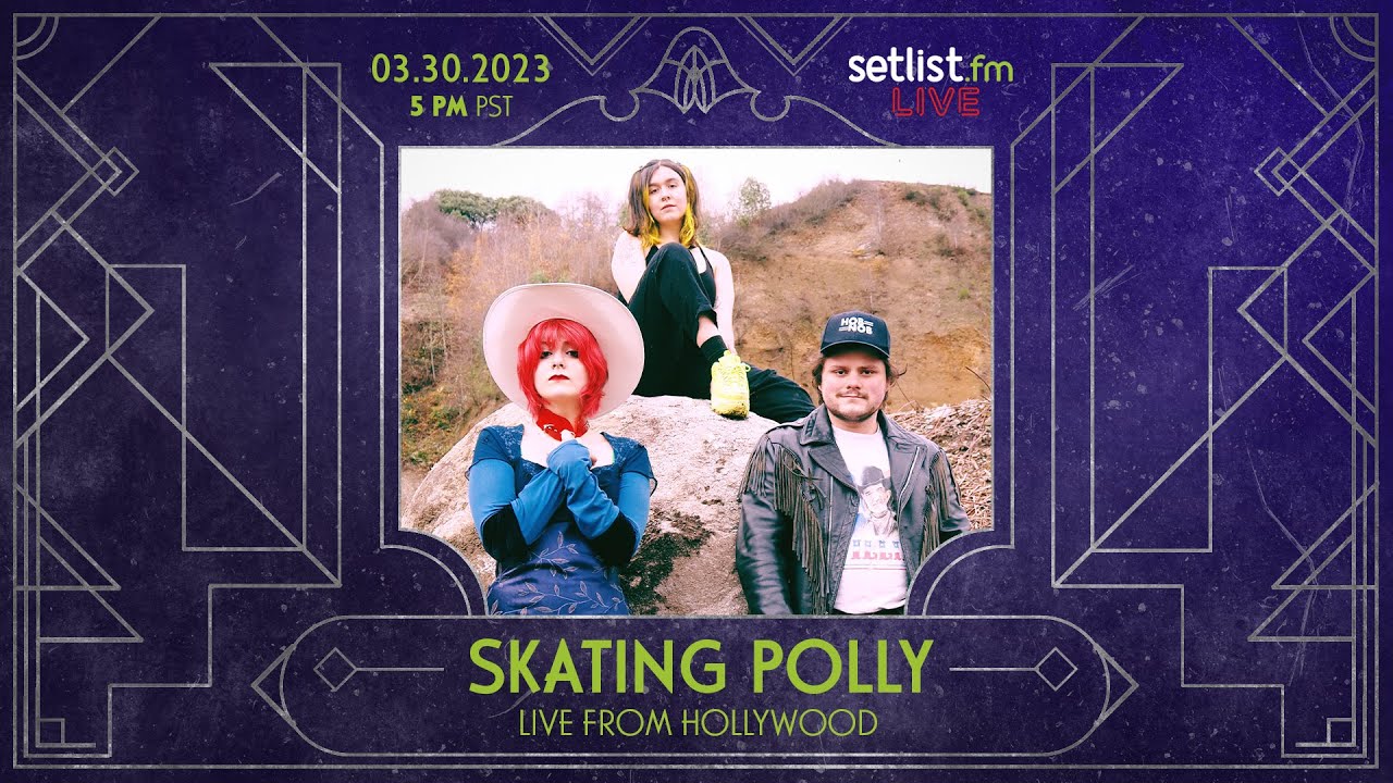 Live from Hollywood, Setlist LIVE with Skating Polly