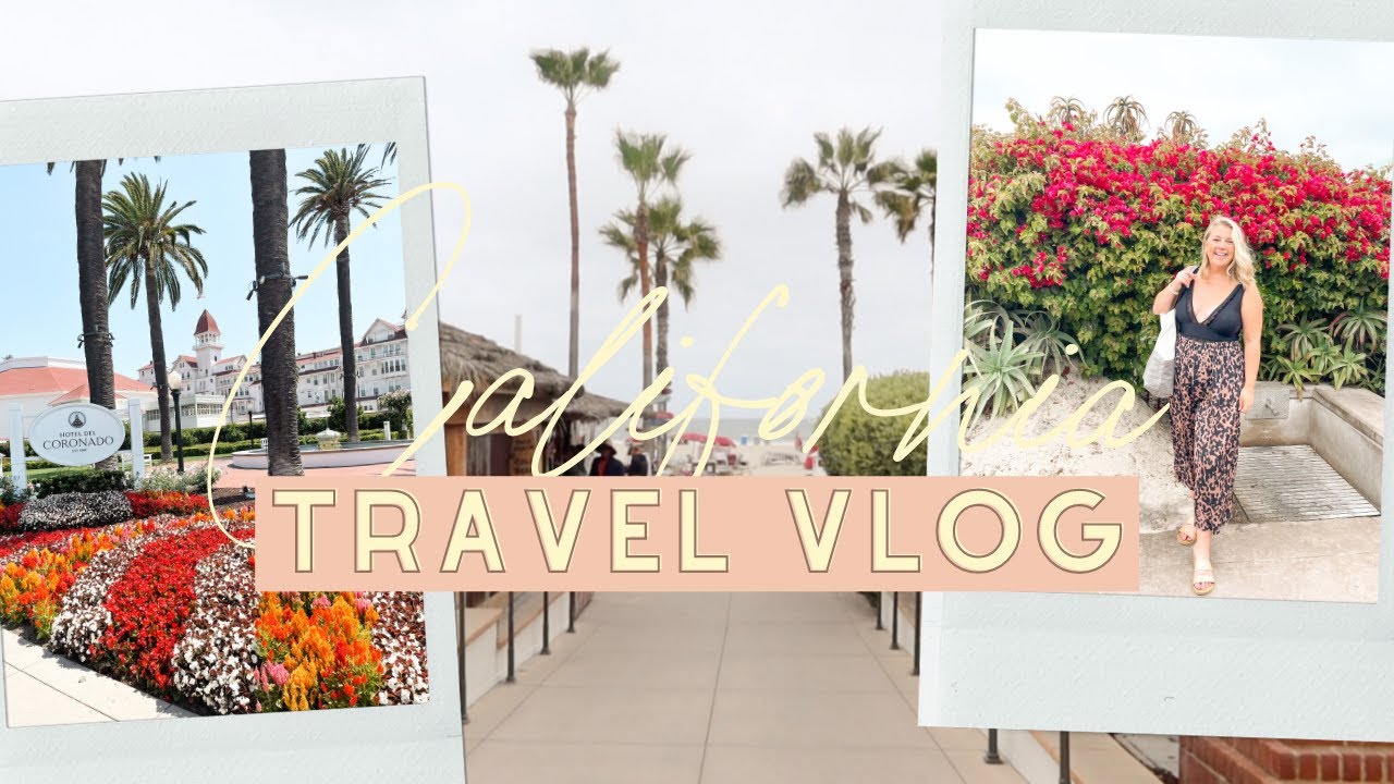 California Travel Vlog | Coronado San Diego + finding magic in small moments! 🌴