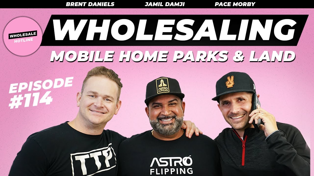#114 | Wholesaling Mobile Home Parks And Land Deals