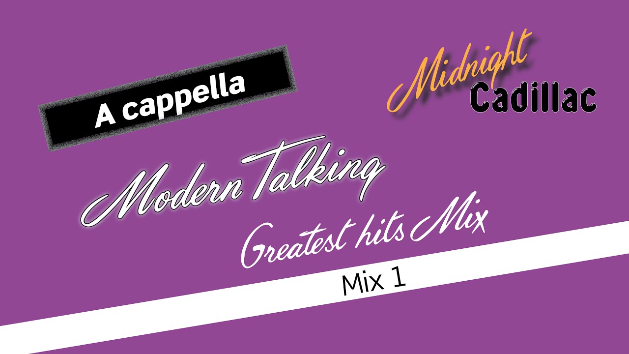 MODERN TALKING Greatest Hits Mix (Mix 1) (A cappella)