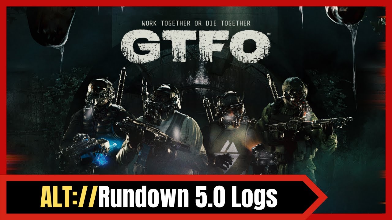 GTFO | ALT Rundown 5 Logs