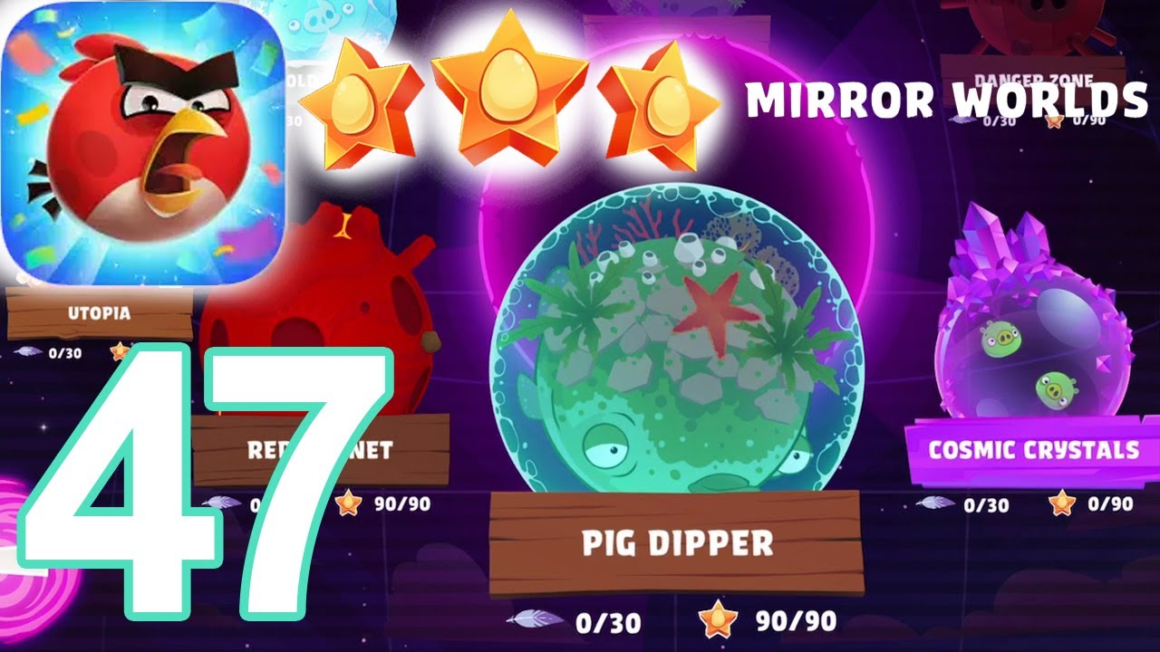 Angry Birds Reloaded Space MIRROR WORLDS (PIG DIPPER) ⭐⭐⭐ 1  to 30 Walkthrough Part 47 (iOS)