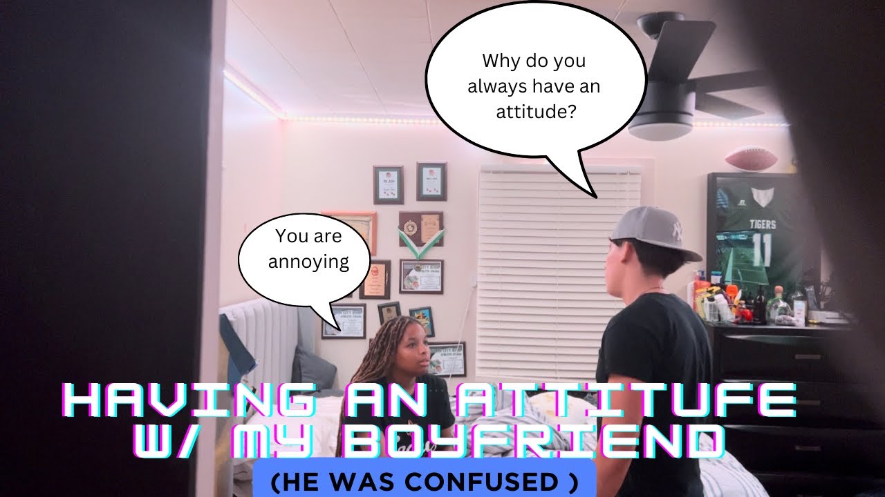 Having An Attitude W/ My Boyfriend *Prank* | He Was Confused |