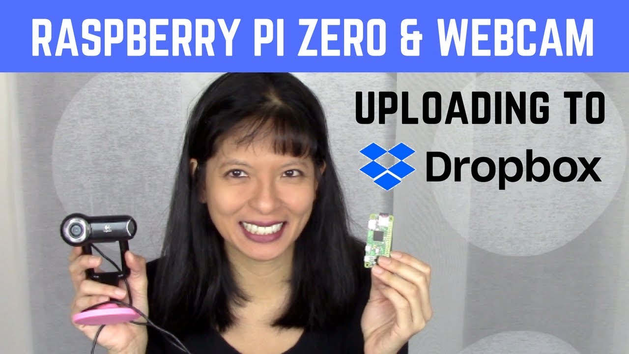 Учебное пособие: Raspberry Pi Zero W с веб-камерой и настройкой Dropbox