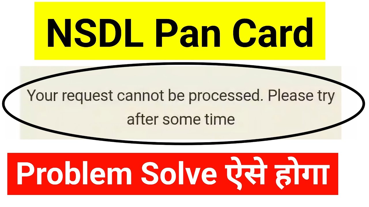 Your request could not be processed pan card problem | nsdl your request cannot be processed problem