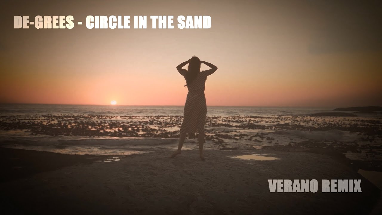 De-Grees - Circle In The Sand (Verano Remix) [UNRELEASED]