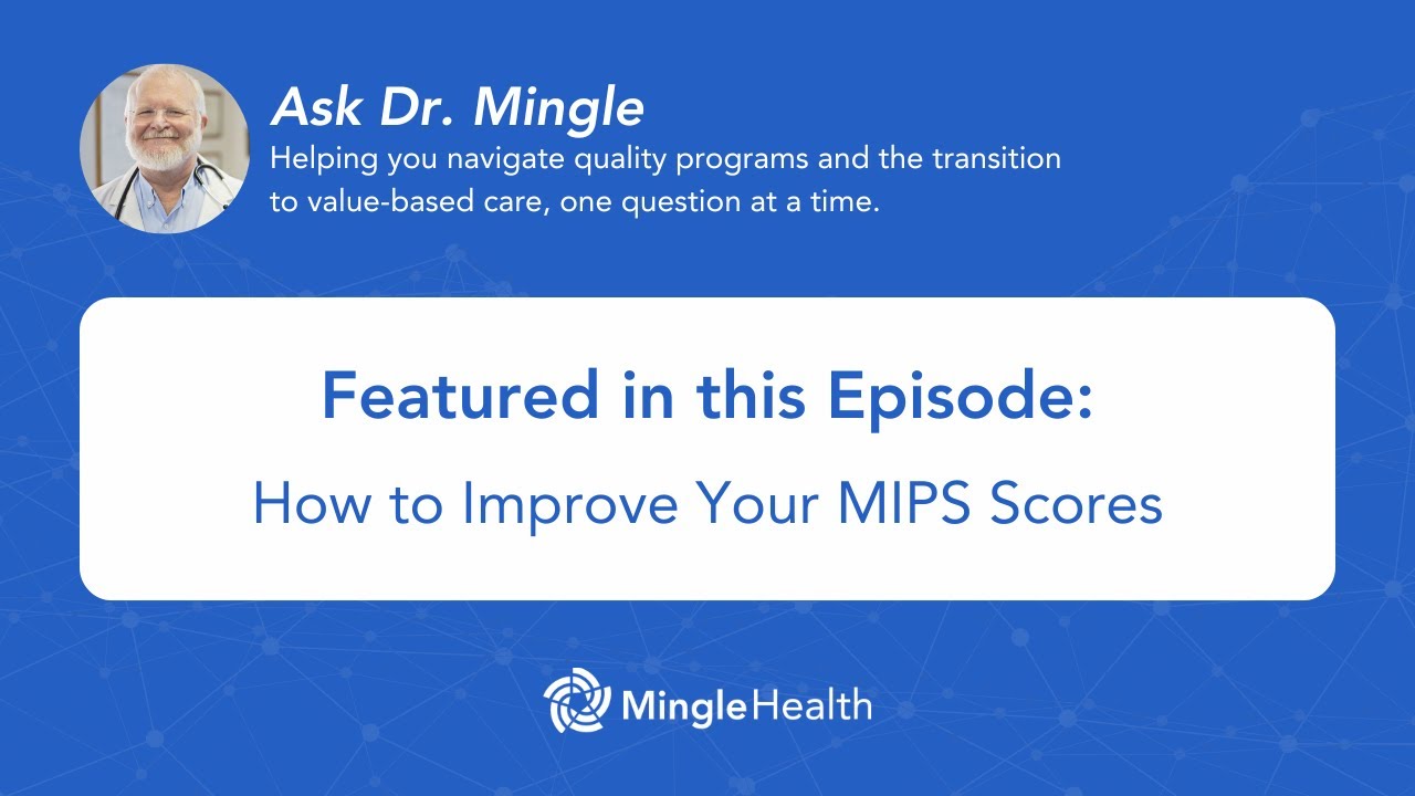 How to Improve Your MIPS Scores | Ask Dr. Mingle