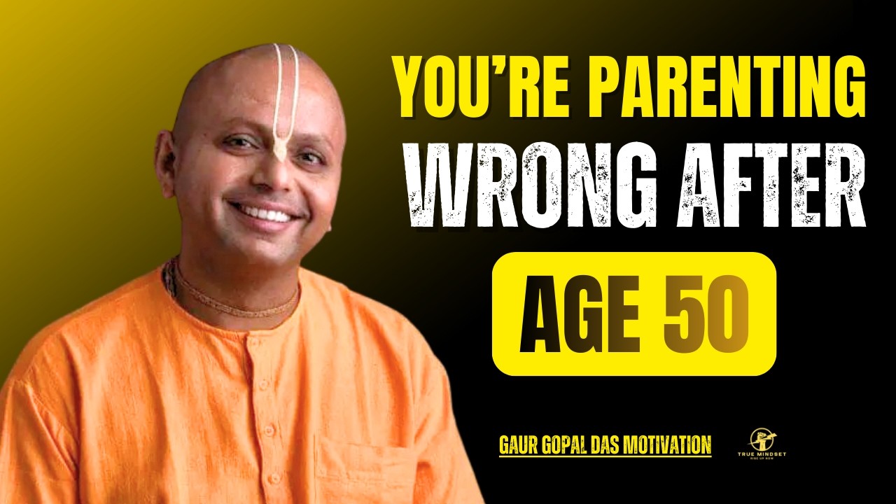 After 50, Your Role as a Parent Must Change | Gaur Gopal Das Motivation