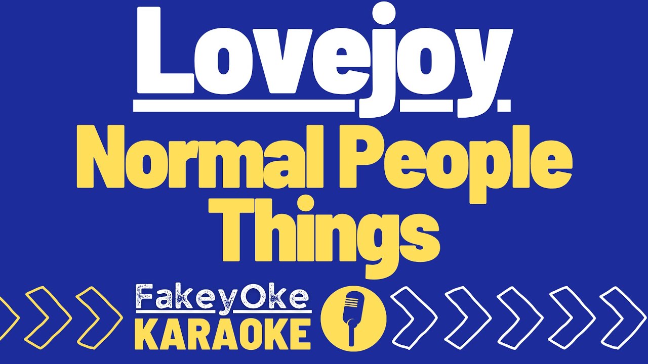 Lovejoy - Normal People Things [Karaoke]