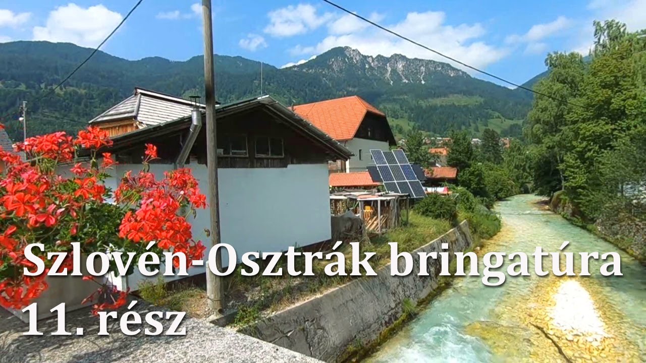 Villachtól Bledig - Wurzenpass - Kranjska Gora - Radovna-völgy - Szlovén-Osztrák bringatúra 11.rész