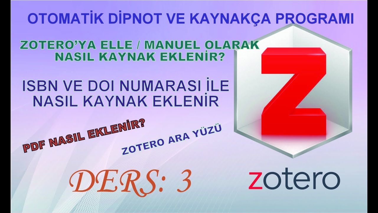 ZOTERO DERSLERİ 3: Zotero'ya ISBN ve DOI numarası ile ve manuel olarak kaynak ve PDF nasıl eklenir?