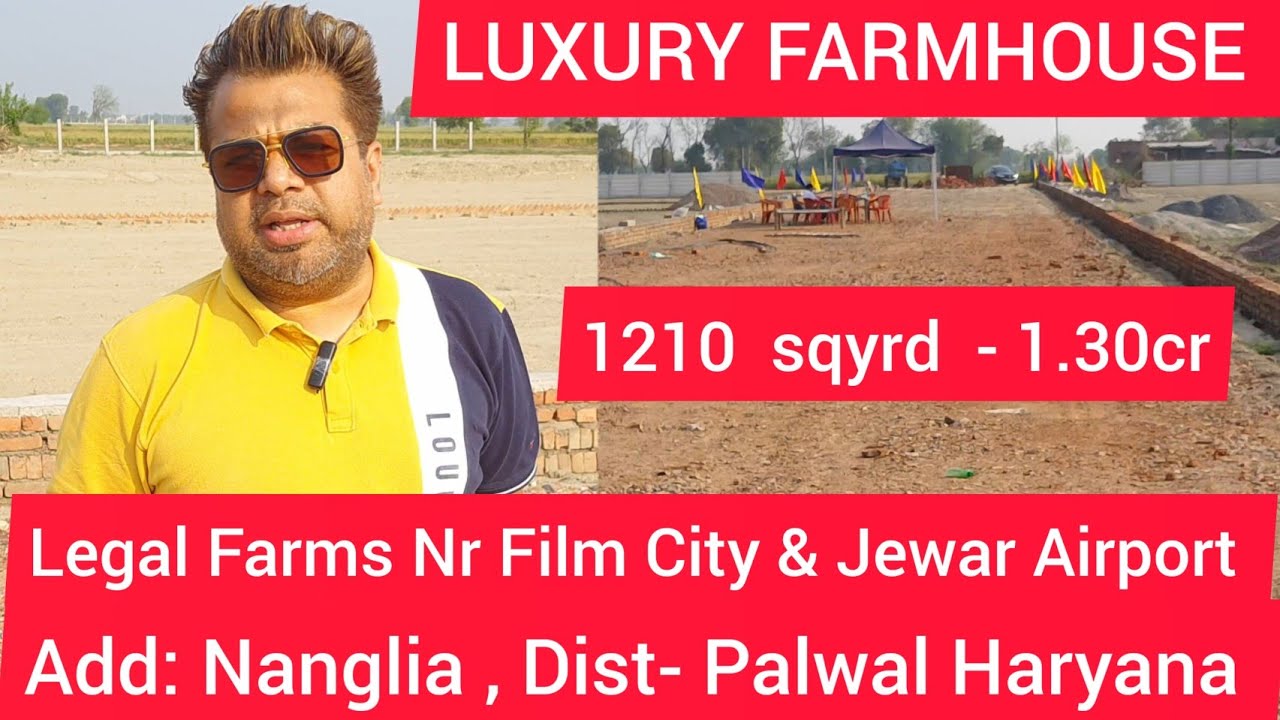Luxury Farmhouse Legal Farms Near Film City Jewar Airport Yamuna Expressway Nanglia Palwal Haryana